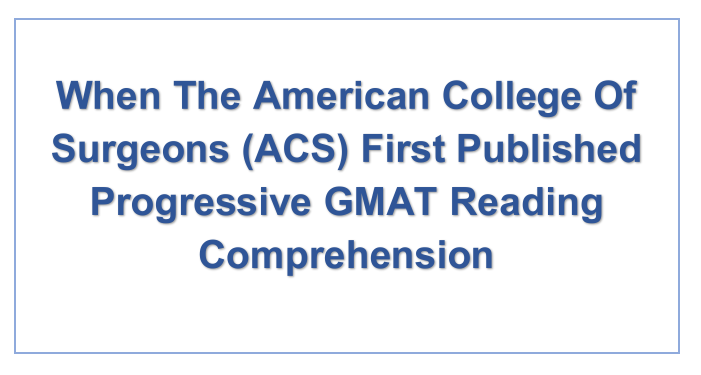 When The American College Of Surgeons (ACS) First Published Progressive GMAT Reading Comprehension